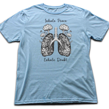 Inhale Peace, Exhale Doubt T-shirt