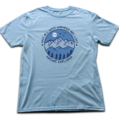 Not All Who Wander Are Lost T-shirt