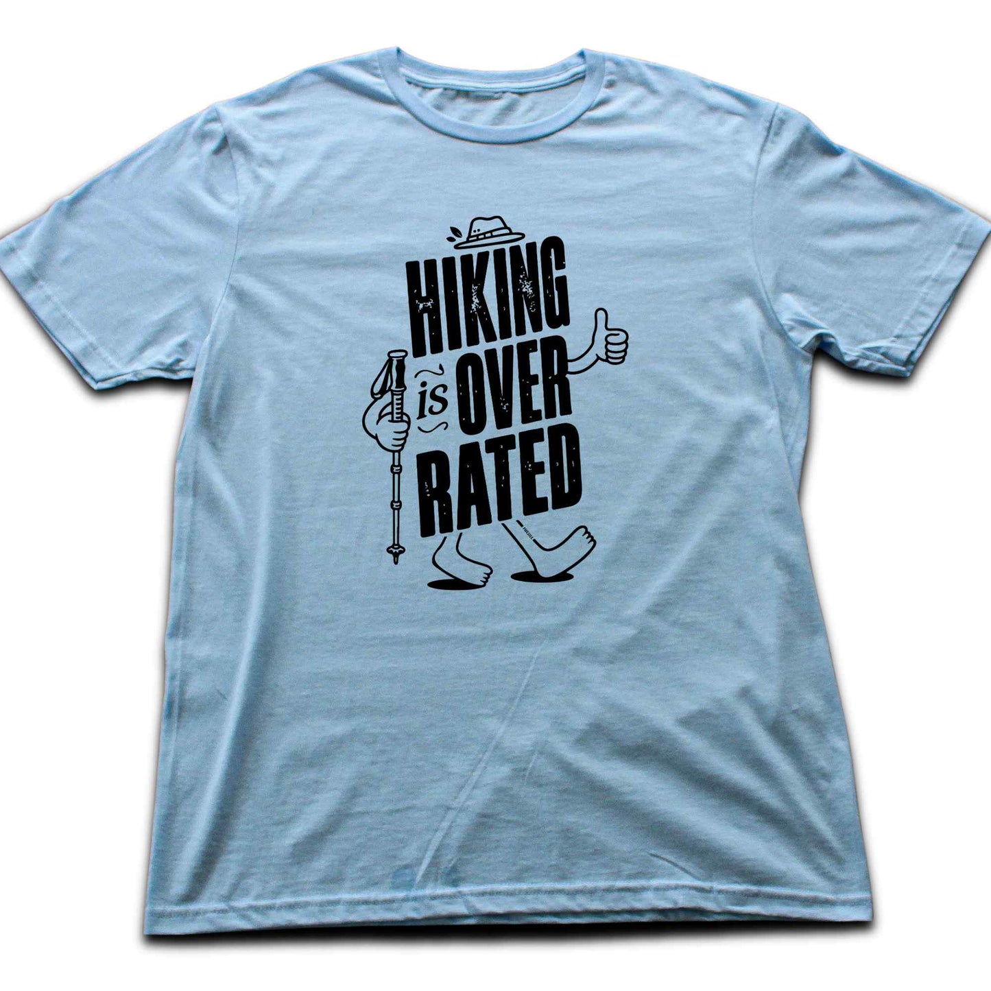 Hiking Is Overated T-shirt