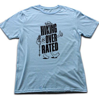 Hiking Is Overated T-shirt