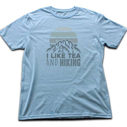 I like Tea And Hiking T-shirt