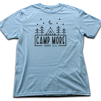 Camp More, Worry Less T-shirt