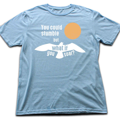 What if You Can Soar T-shirt