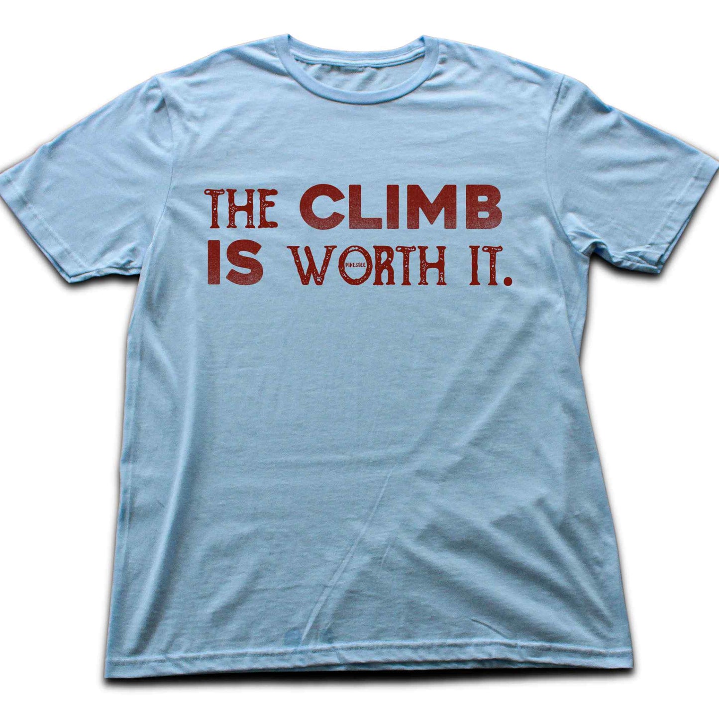 The Climb Is Worth it T-shirt