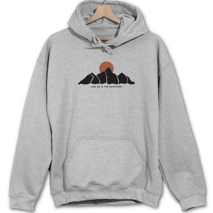 Find Me In The Mountain Hoodie