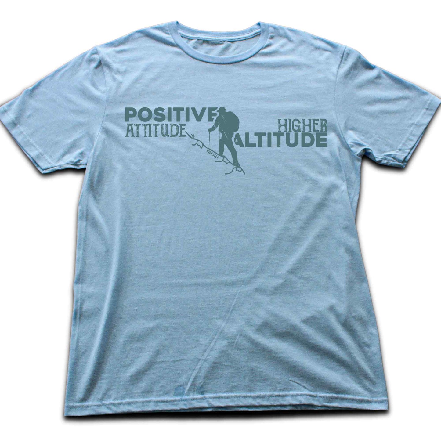 Positive Attidue, Higher Altitude T-shirt