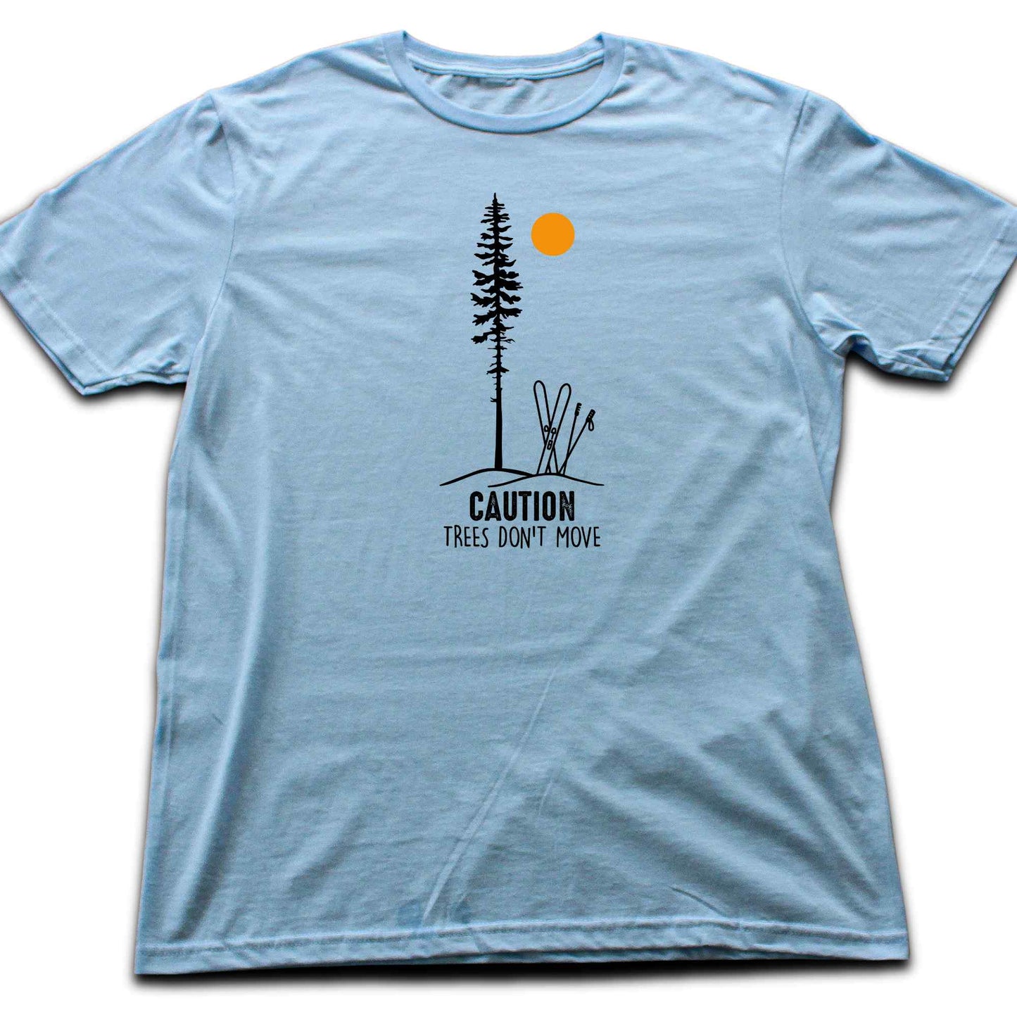 Caution Trees Don't Move Ski T-shirt