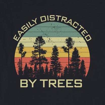 "Easily Distracted By Trees" graphic T-shirt