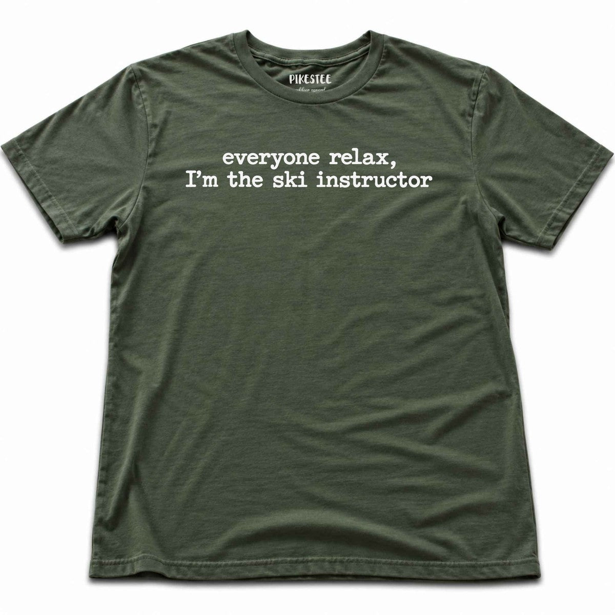 Everyone Relax Ski Instructor T-shirt - Military Green