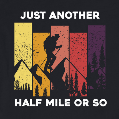 "Just Another Half Mile Or So" graphic T-shirt