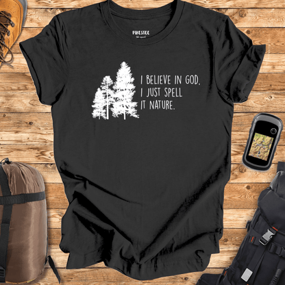 "I Believe In God, I just Spell it Nature" Graphic T-shirt