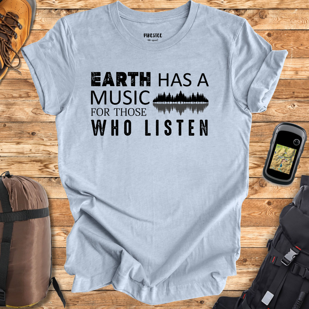 "Earth Has a Music For those Who Listen" Graphic T-shirt