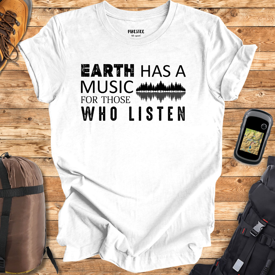 "Earth Has a Music For those Who Listen" Graphic T-shirt