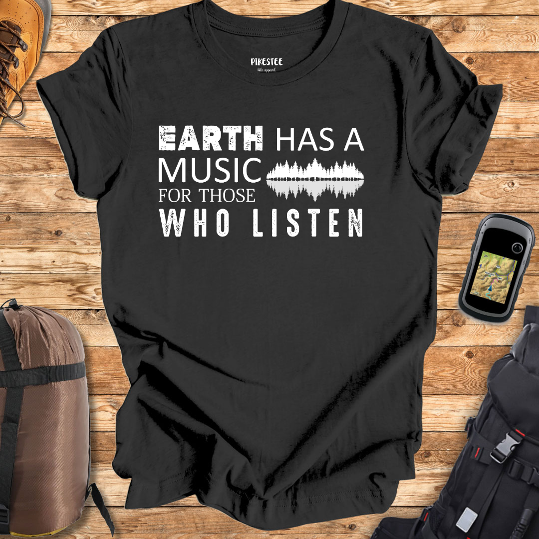 "Earth Has a Music For those Who Listen" Graphic T-shirt