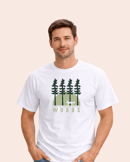 Life is Better in The Woods T-shirt