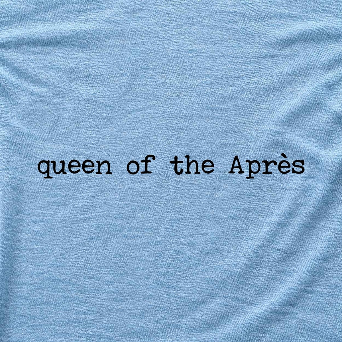 Queen Of The Apres T-shirt - Light Blue - hero