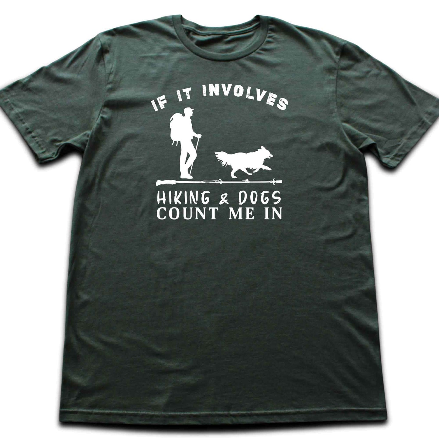If It Involves Hiking And Dog (man) T-shirt
