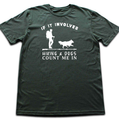 If It Involves Hiking And Dog (man) T-shirt