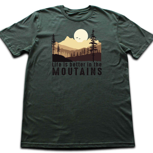 Life Is Better in the Mountains T-shirt