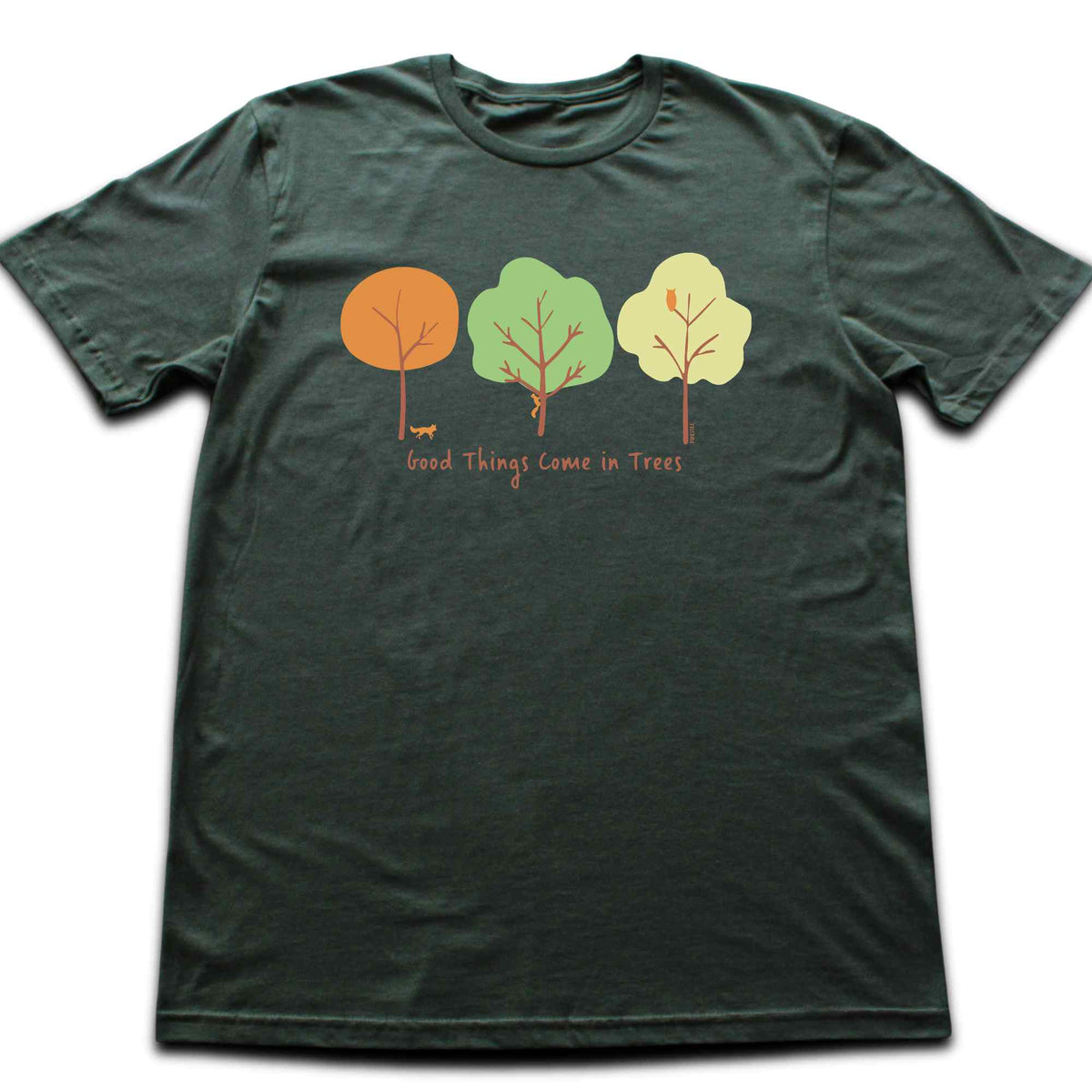 Good Things Come In Trees T-shirt