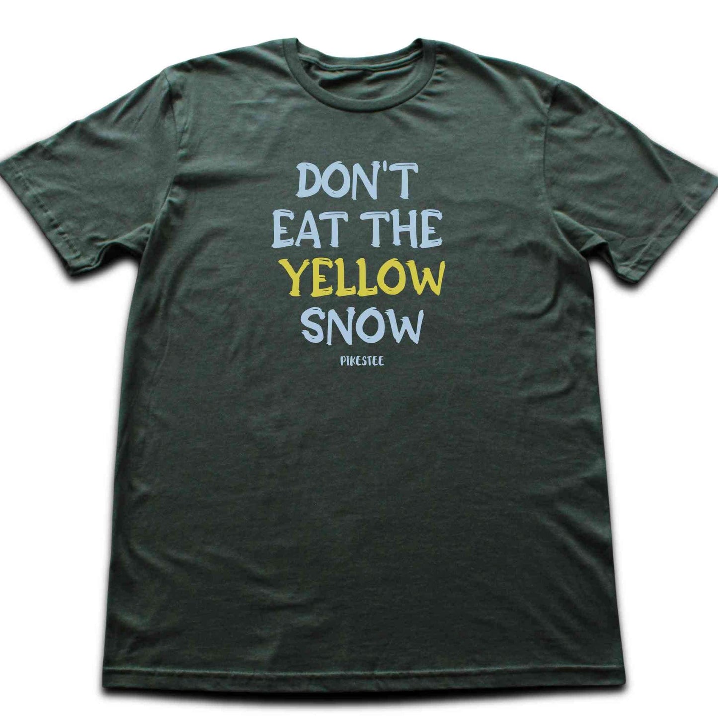Don't Eat The Yellow Snow T-shirt