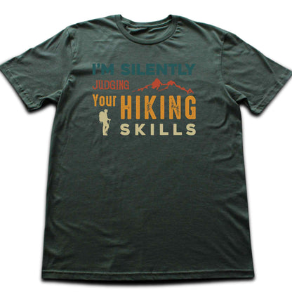 I'm Silently Judging Your Hiking Skills T-shirt