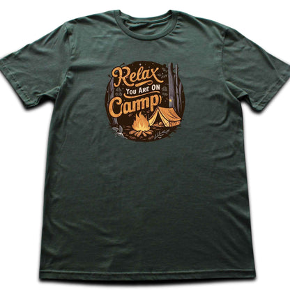Relax You are on Camp T-shirt