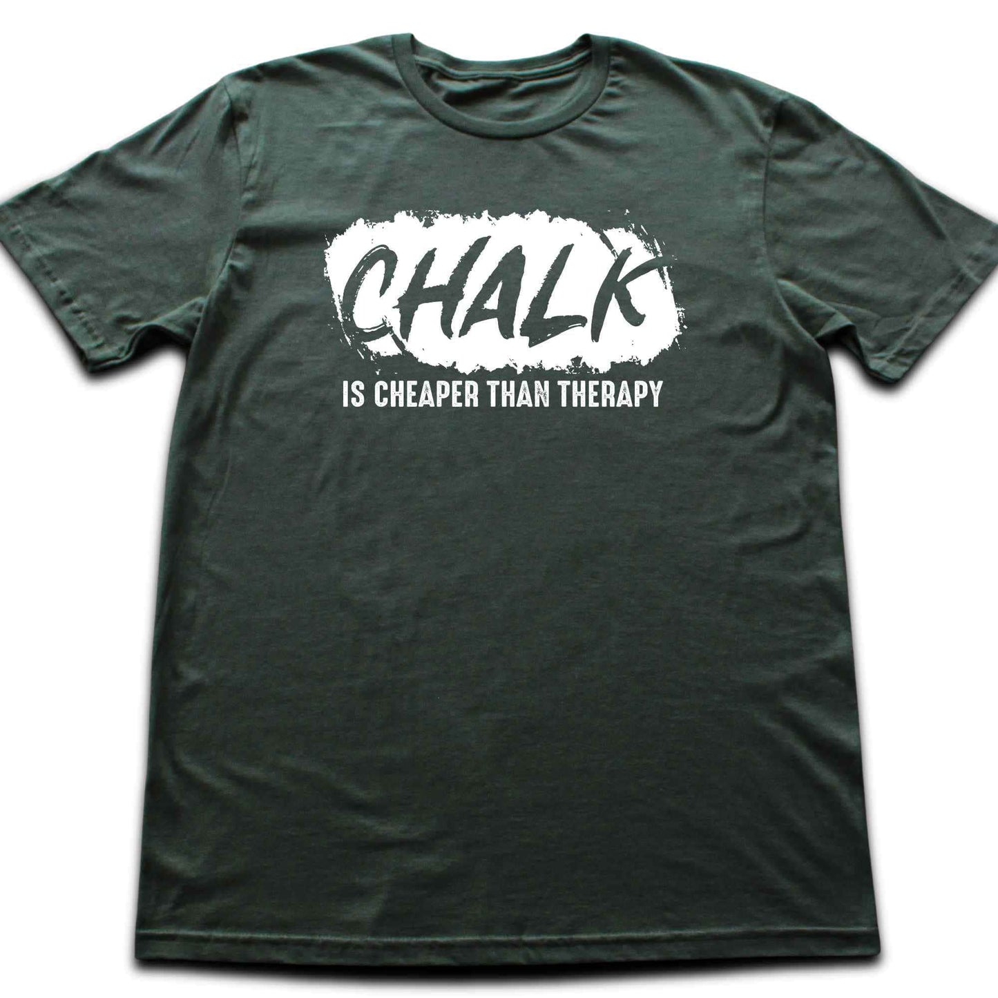 Chalk Is Cheaper Than Therapy T-shirt