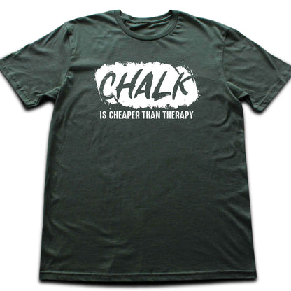 Chalk Is Cheaper Than Therapy T-shirt