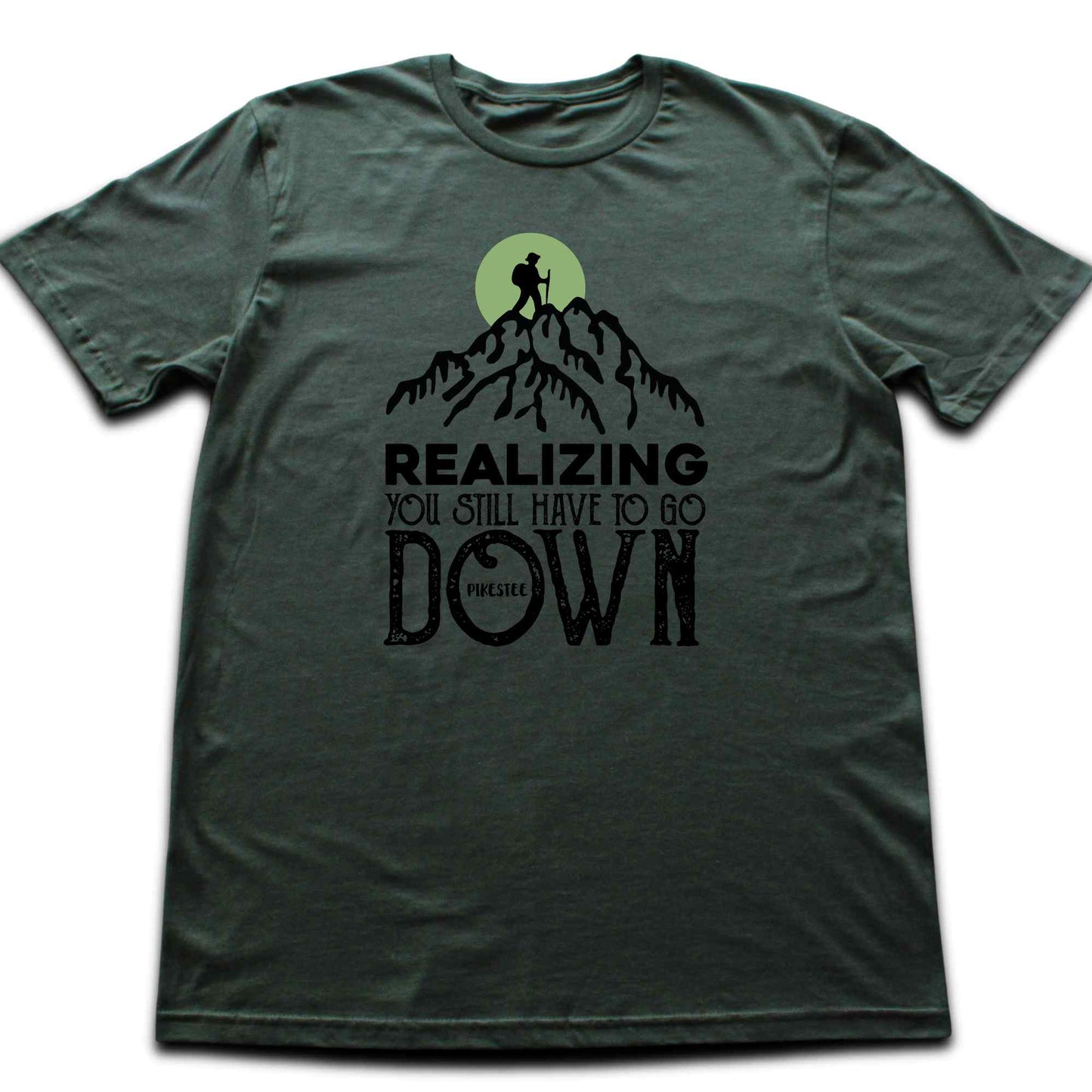 You Still Have To Go Down T-shirt