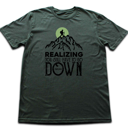 You Still Have To Go Down T-shirt