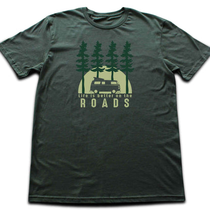 Life Is Better on the Roads T-shirt