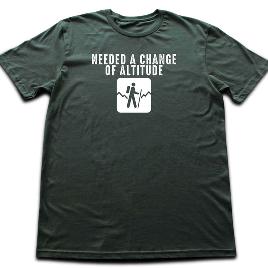 Needed A Change In Altitude T-shirt