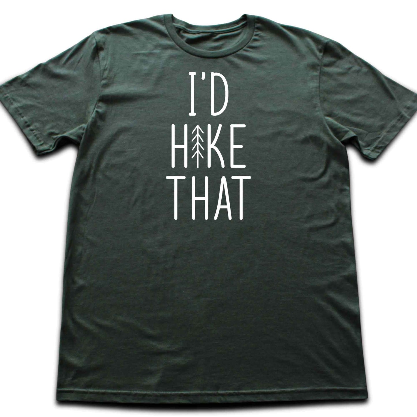I'd Hike ThatT-shirt