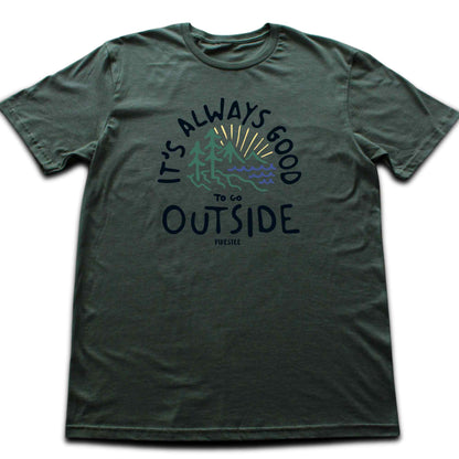 It's Always Good Outside T-shirt