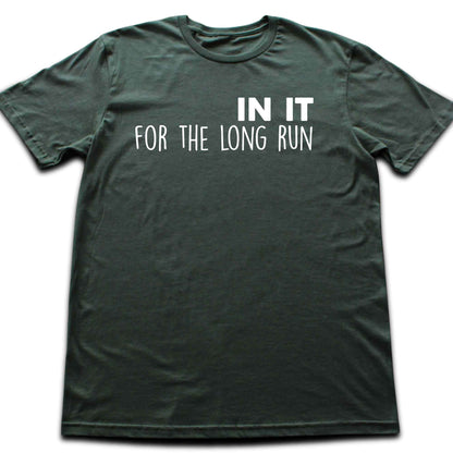In It For The Long Run T-shirt