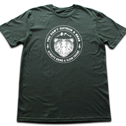 You Can't Outrun A Bear T-shirt