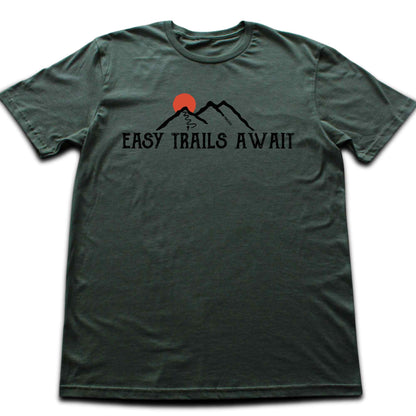 Easy Trails Await T-shirt
