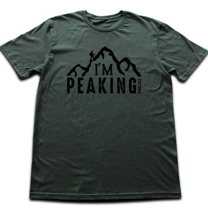 I'm Peaking T-shirt