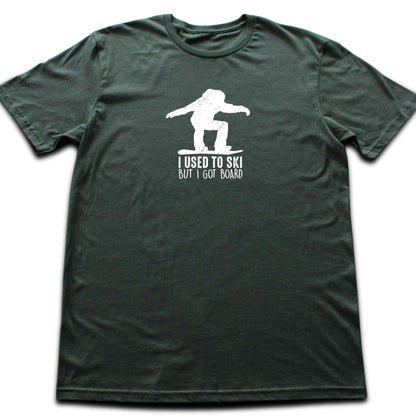 I Got Board T-shirt