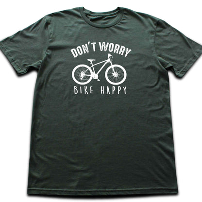 Don't Worry, Bike Happy T-shirt
