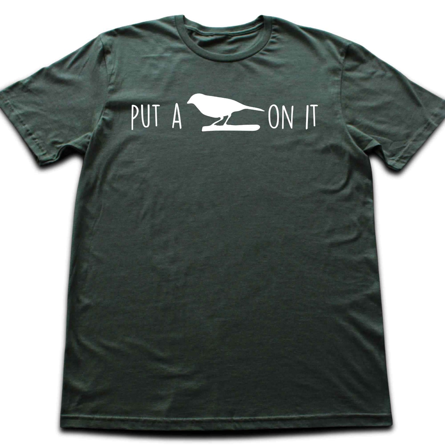Put A Bird On It T-shirt