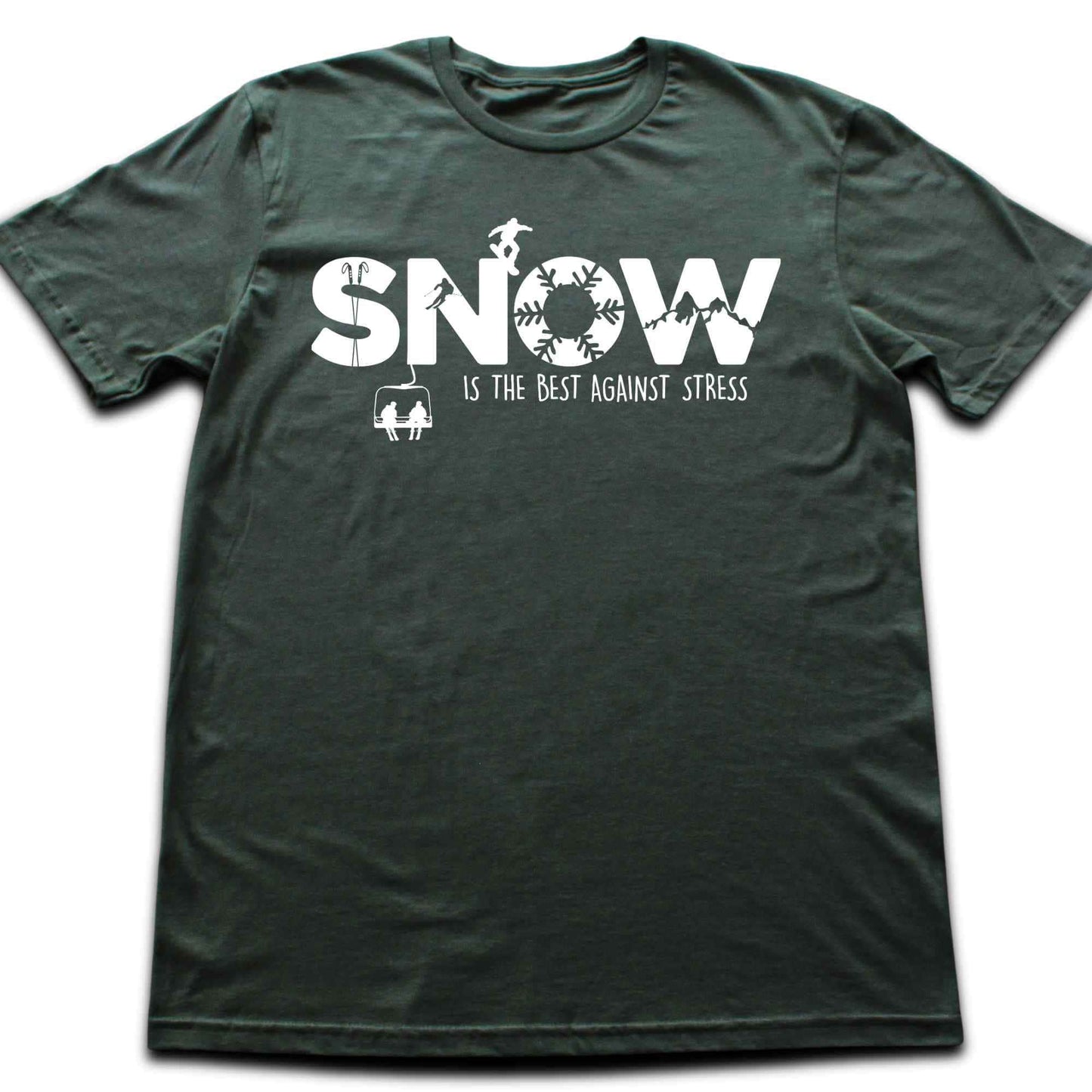 Snow Is the best Against Stress T-shirt