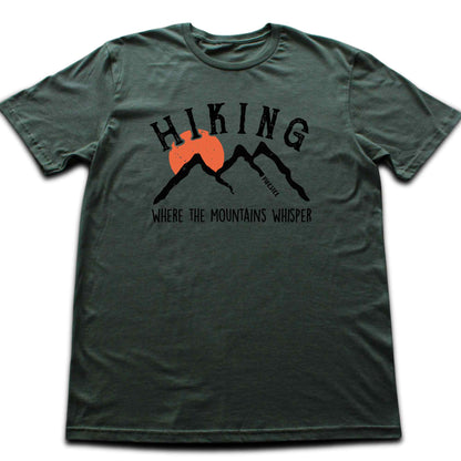 Hiking Where The Mountains Whisper T-shirt