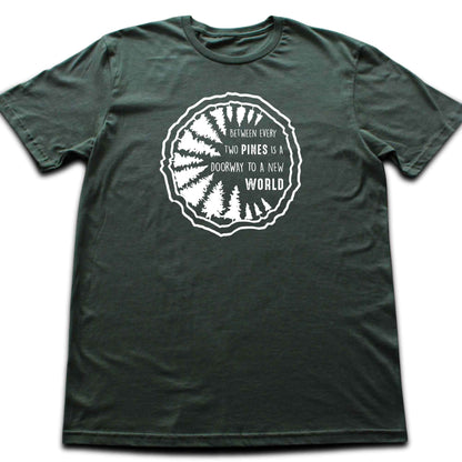 Between Every Two Pines T-shirt