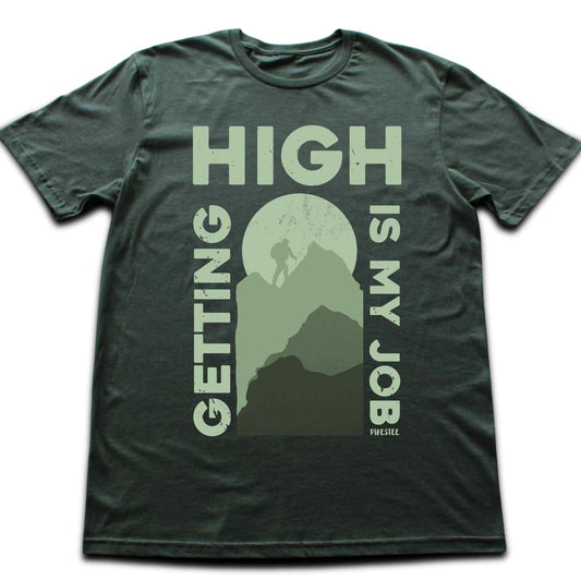 Getting High Is My Job T-shirt