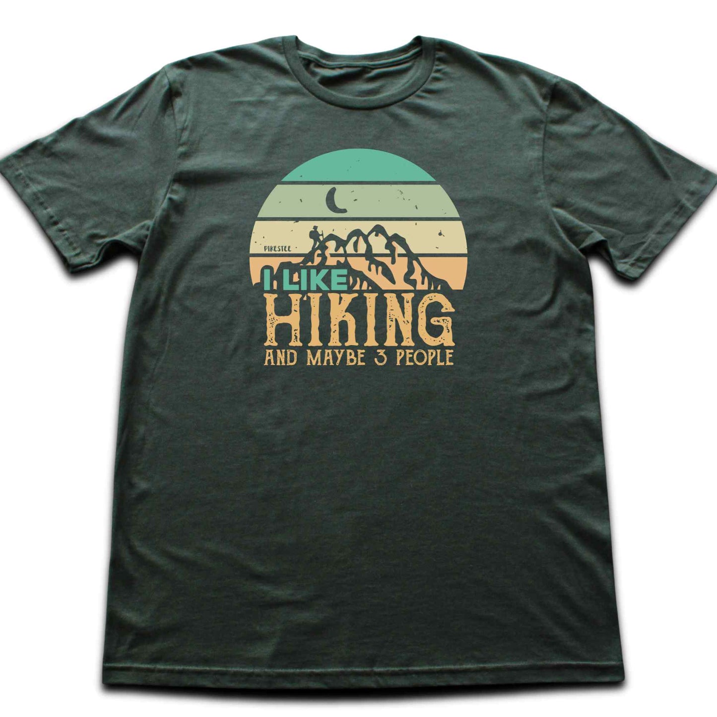 I like Hiking And Maybe Three People T-shirt