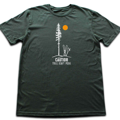 Caution Trees Don't Move Ski T-shirt