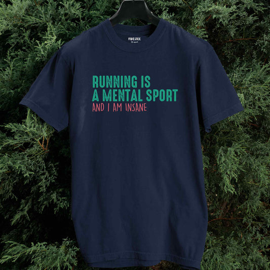 Running Is A Mental Sport T-shirt