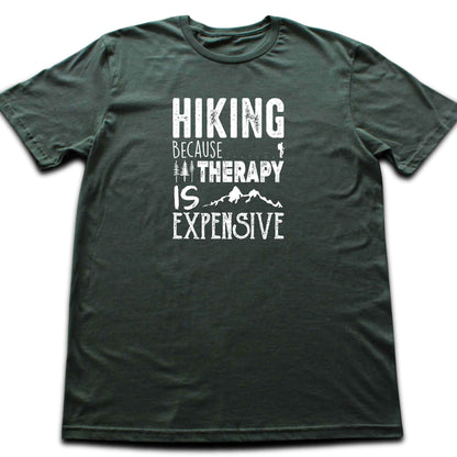 Hiking Because Therapy is Expensive T-shirt